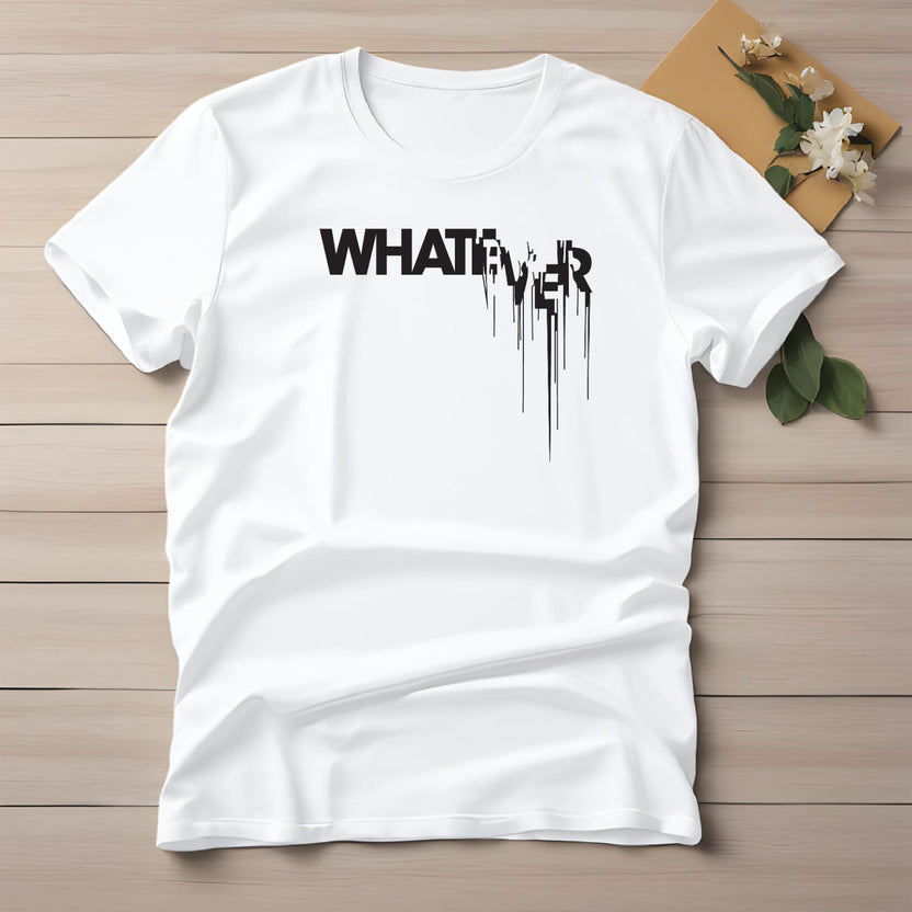 Half Sleeve t-shirt print WHATEVER
